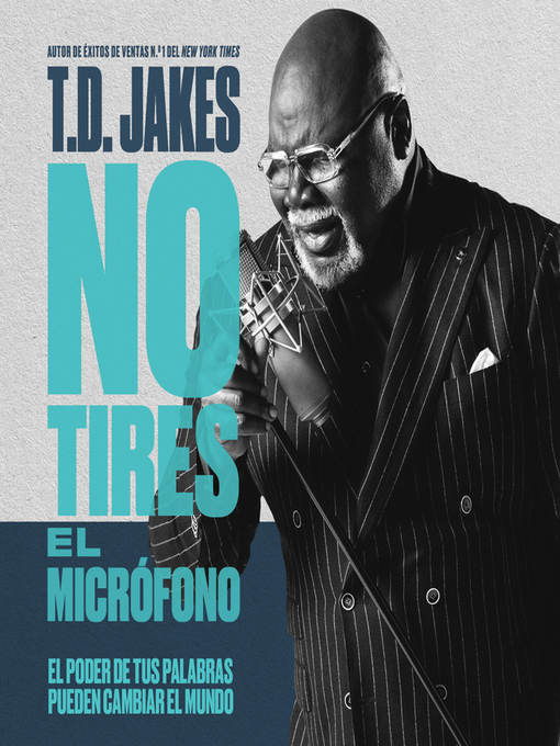 Title details for No tires el micrófono by T. D. Jakes - Wait list